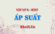 Áp suất là gì, Áp lực là gì, cho ví dụ? Công thức tính áp suất, áp lực, đơn vị đo của áp suất là gì? - Vật lý 8 bài 7